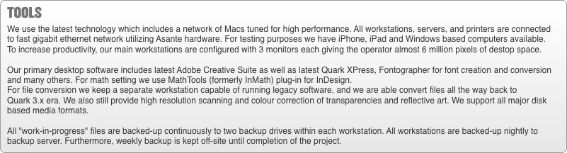 Tools We use the latest technology which includes a network of 